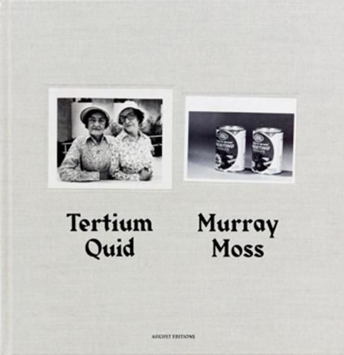 Cover image for Murray Moss: Tertium Quid: Pictorial Narratives Created from Vintage Press Photographs