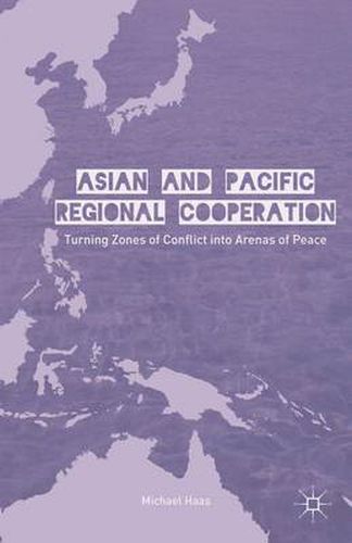 Cover image for Asian and Pacific Regional Cooperation: Turning Zones of Conflict into Arenas of Peace