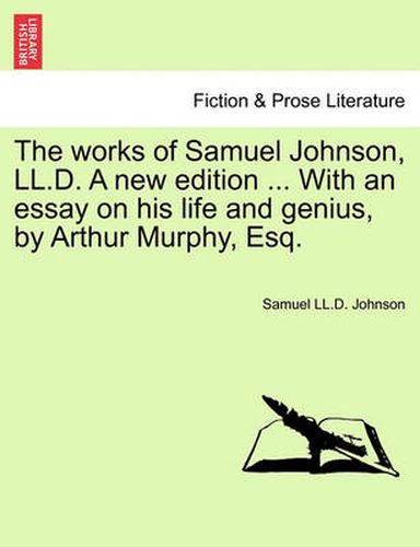 Cover image for The Works of Samuel Johnson, LL.D. a New Edition ... with an Essay on His Life and Genius, by Arthur Murphy, Esq. Vol. X, a New Edition