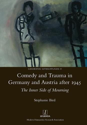 Cover image for Comedy and Trauma in Germany and Austria After 1945: The Inner Side of Mourning