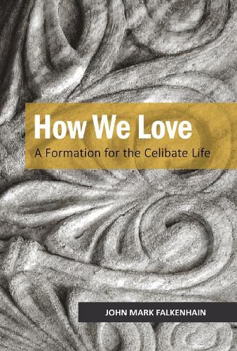 Cover image for How We Love: A Formation for the Celibate Life