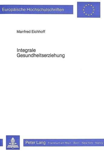 Cover image for Integrale Gesundheitserziehung: Analysen Und Modelle