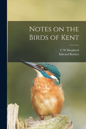 Cover image for Notes on the Birds of Kent