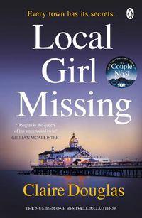Cover image for Local Girl Missing: The thrilling Sunday Times bestseller from the author of The Couple at No 9