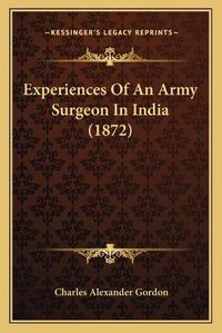 Cover image for Experiences of an Army Surgeon in India (1872)