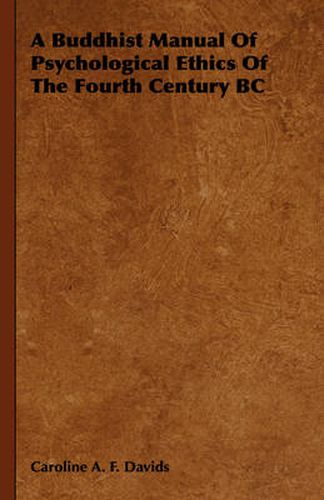 Cover image for A Buddhist Manual Of Psychological Ethics Of The Fourth Century BC