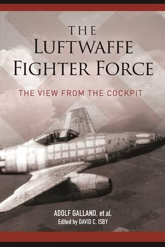 Cover image for The Luftwaffe Fighter Force: The View from the Cockpit