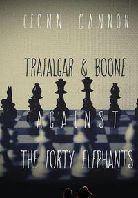 Cover image for Trafalgar & Boone Against the Forty Elephants