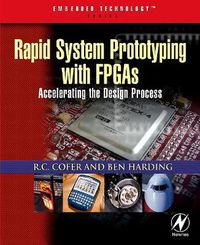 Cover image for Rapid System Prototyping with FPGAs: Accelerating the Design Process