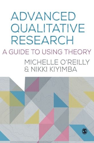 Advanced Qualitative Research: A Guide to Using Theory