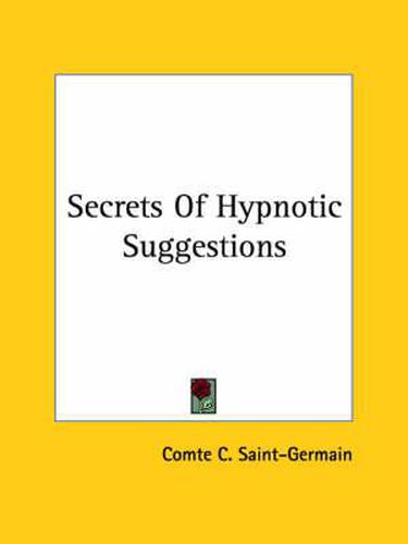 Cover image for Secrets of Hypnotic Suggestions