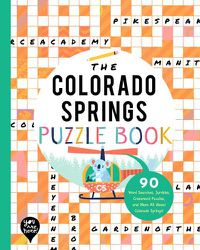 Cover image for The Colorado Springs Puzzle Book: 90 Word Searches, Jumbles, Crossword Puzzles, and More All about Colorado Springs, Colorado!