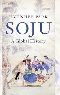 Cover image for Soju: A Global History