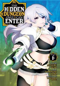 Cover image for The Hidden Dungeon Only I Can Enter (Manga) Vol. 6