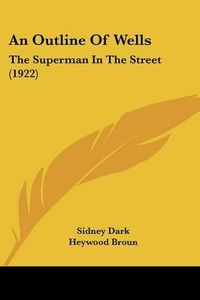 Cover image for An Outline of Wells: The Superman in the Street (1922)