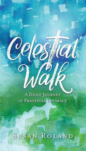 Cover image for Celestial Walk: A Daily Journey in Practical Intimacy