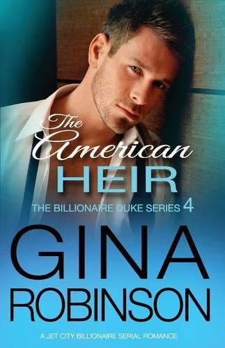 Cover image for The American Heir: A Jet City Billionaire Serial Romance