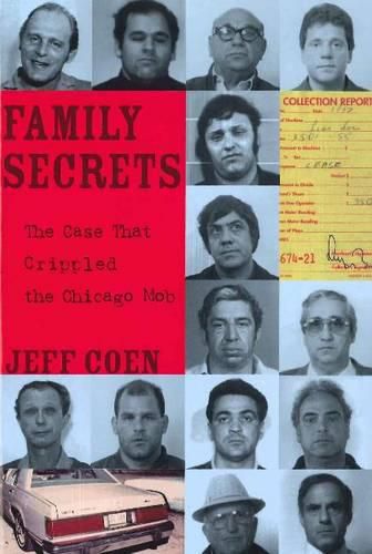 Cover image for Family Secrets: The Case That Crippled the Chicago Mob