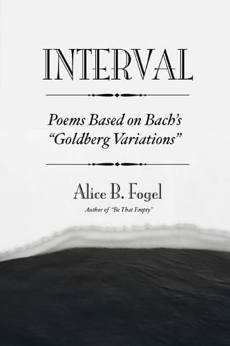 Cover image for Interval: Poems Based On Bach's  Goldberg Variations