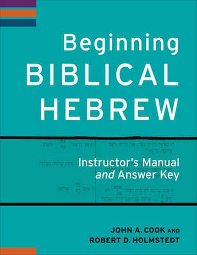 Beginning Biblical Hebrew Instructor"s Manual and Answer Key