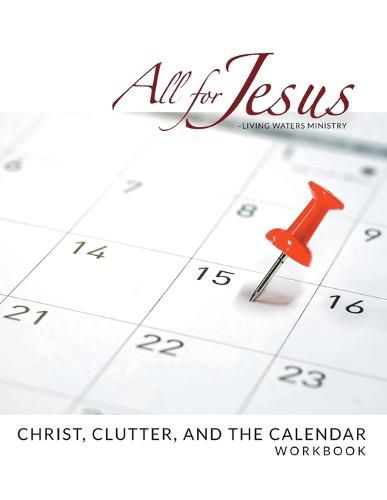 Christ, Clutter & the Calendar - Workbook (& Leader Guide)