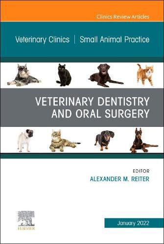 Cover image for Veterinary Dentistry and Oral Surgery, An Issue of Veterinary Clinics of North America: Small Animal Practice: Volume 52-1