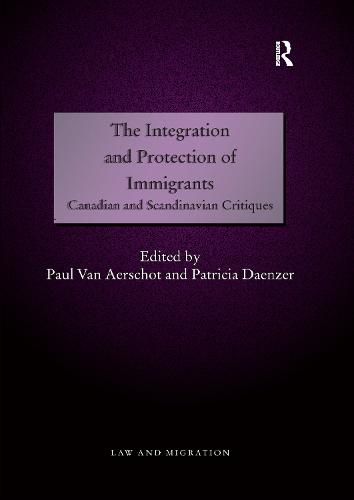 Cover image for The Integration and Protection of Immigrants: Canadian and Scandinavian Critiques