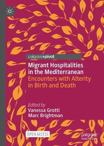 Migrant Hospitalities in the Mediterranean: Encounters with Alterity in Birth and Death