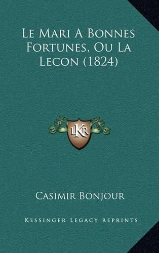 Le Mari a Bonnes Fortunes, Ou La Lecon (1824)