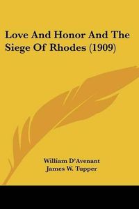 Cover image for Love and Honor and the Siege of Rhodes (1909)