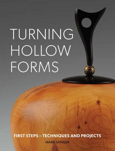 Cover image for Turning Hollow Forms - First Steps - Techniques an d Projects
