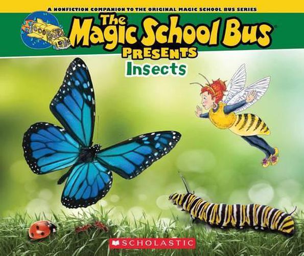 Cover image for The Magic School Bus Presents: Insects: A Nonfiction Companion to the Original Magic School Bus Series