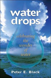 Cover image for Water Drops: Celebrating the Wonder of Water