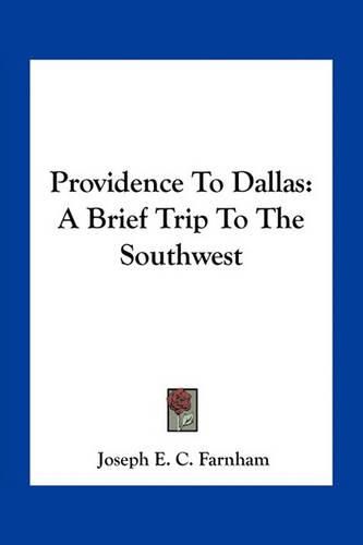 Cover image for Providence to Dallas: A Brief Trip to the Southwest