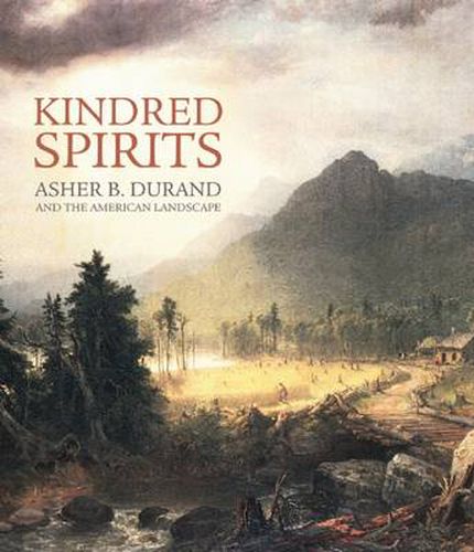 Cover image for Kindred Spirit: Asher B. Durand and the American Landscape