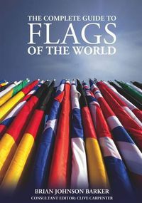 Cover image for The Complete Guide to Flags of the World, 3rd Edition