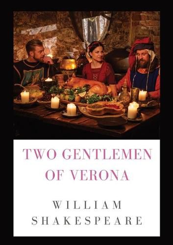 Cover image for The Two Gentlemen of Verona: a comedy by William Shakespeare (1589 - 1593)