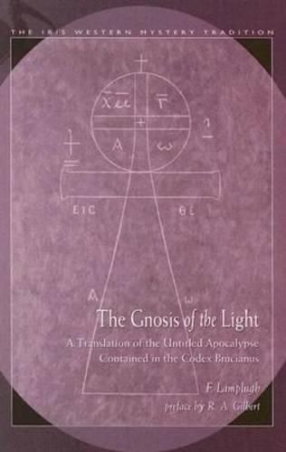 Cover image for Gnosis Of The Light: A Translation Of The Untitled Apocalypse Contained In Codex Brucianus