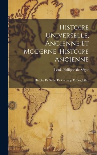 Cover image for Histoire Universelle, Ancienne Et Moderne. Histoire Ancienne
