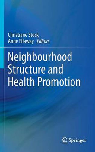 Cover image for Neighbourhood Structure and Health Promotion