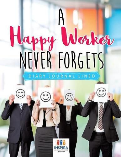 Cover image for A Happy Worker Never Forgets Diary Journal Lined