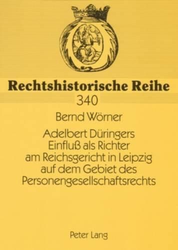 Cover image for Adelbert Dueringers Einfluss ALS Richter Am Reichsgericht in Leipzig Auf Dem Gebiet Des Personengesellschaftsrechts