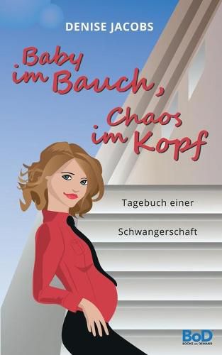 Cover image for Baby im Bauch, Chaos im Kopf: Tagebuch einer Schwangerschaft