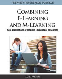 Cover image for Combining E-Learning and M-Learning: New Applications of Blended Educational Resources