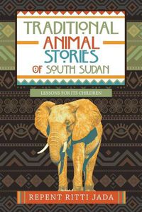 Cover image for Traditional Animal Stories of South Sudan