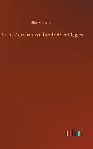 By the Aurelian Wall and Other Elegies