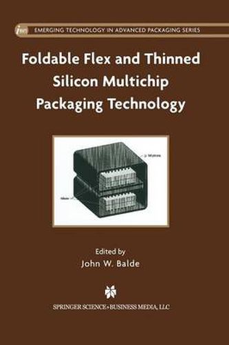 Cover image for Foldable Flex and Thinned Silicon Multichip Packaging Technology