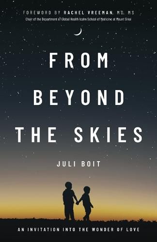 Cover image for From Beyond the Skies: An Invitation Into the Wonder of Love