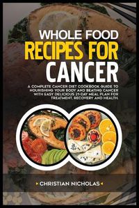Cover image for Whole-Food Recipes for Cancer