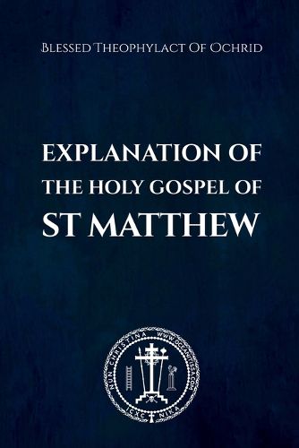 Cover image for The Explanation of the Holy Gospel of Matthew